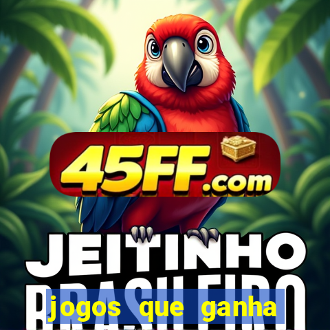 jogos que ganha dinheiro de verdade sem depositar
